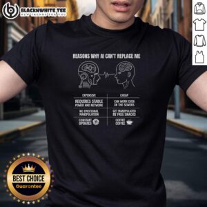 Top Reasons Why AI Can't Replace Me T-Shirt design featuring bold text and creative graphics for tech enthusiasts.