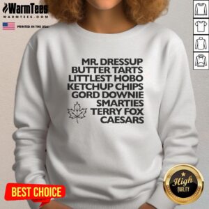 Nice Mr. Dressup sweatshirt featuring Butter Tarts, Littlest Hobo, Ketchup Chips, and Gord Downie designs.