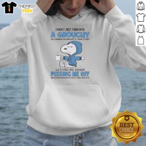 Alt Text: Premium Snoopy hoodie featuring the quote 'I didn't just turn into a grouchy old woman overnight' in stylish design.