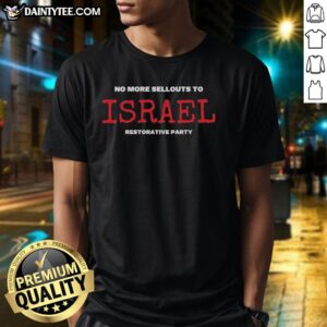 Alt Text: Official No More Sellouts To Israel T-Shirt featuring bold text design promoting solidarity and justice.