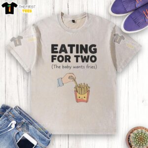 Adorable washed t-shirt featuring 'Pretty Eating For Two' design, perfect for moms craving fries during pregnancy.