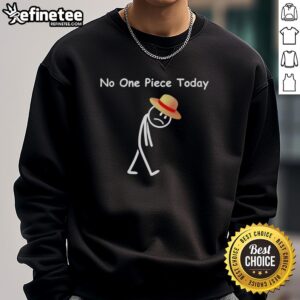 Original Onepiece No One Piece Today Sweatshirt featuring a stylish design for fans of the popular anime series.