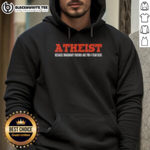 Nice Atheist hoodie featuring the phrase 'Imaginary Friends Are For 4-Year-Olds' in a stylish design.