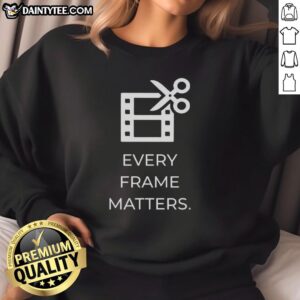 Awesome Every Frame Matters Sweatshirt featuring a stylish design, perfect for film lovers and creative enthusiasts.