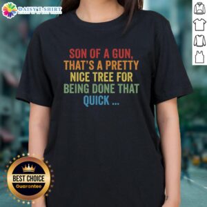 Top Son of a Gun ladies tee featuring a unique tree design, showcasing creativity and quick craftsmanship.