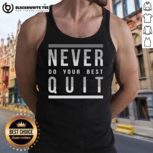 Top Never Do Your Best Quit Tank Top in vibrant colors, perfect for casual wear and motivational fitness outfits.