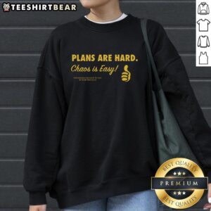 Stylish 'Pretty Plans Are Hard, Chaos Is Easy' sweatshirt in cozy fabric, perfect for casual wear and inspiration.