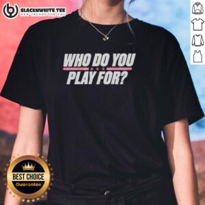 Awesome Who Do You Play For United States of America Ladies Tee featuring a stylish design for women fans.