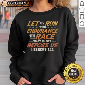 Alt Text: Official Let Us Run With Endurance sweatshirt featuring Hebrews verse, perfect for runners and inspirational wear.
