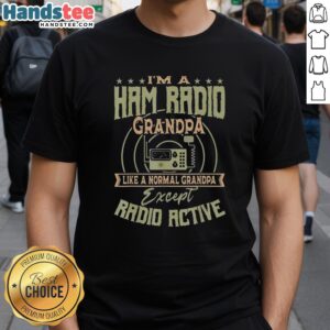 Premium I'M A Ham Radio Grandpa T-Shirt featuring fun graphics, perfect for radio enthusiasts and proud grandfathers.