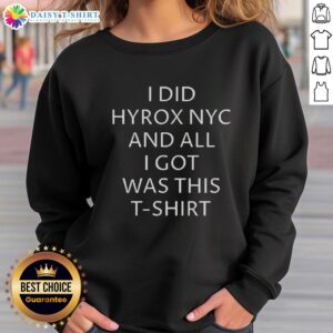 Original 'I Did Hyrox NYC And All I Got Was This Sweatshirt' featuring a stylish design in a casual setting.