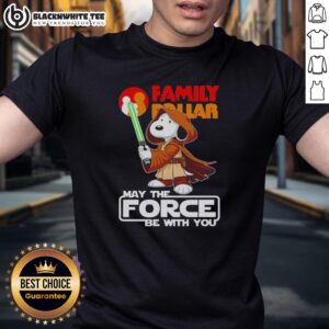 Pretty Snoopy Family Dollar May The Force Be With You T-Shirt featuring Snoopy in a playful Star Wars design.