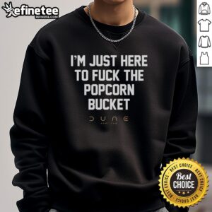 Premium 'I'm Just Here To F*ck The Popcorn Bucket Part Two' sweatshirt featuring a bold graphic design for movie lovers.