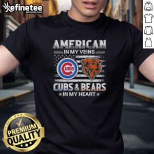 Top American In My Veins Chicago Cubs And Chicago Bears In My Heart T-Shirt
