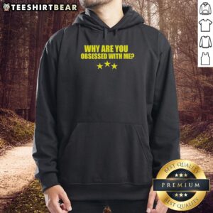 Alt Text: Premium 'Why Are You Obsessed With Me?' question hoodie in stylish design, perfect for casual wear and statement fashion.