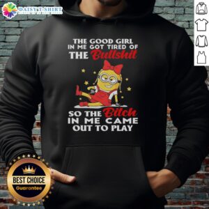 Official Minion hoodie featuring 'The Good Girl In Me Got Tired' graphic, perfect for fans of playful, sassy apparel.