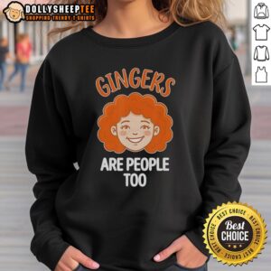 Alt Text: Official Gingers Are People Too Funny Redhead Pride Sweatshirt showcasing vibrant red fabric and playful design.