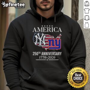 Alt Text: Premium America New York Yankees and Giants 250th Anniversary hoodie celebrating 1776-2026 with team logos.