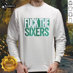 Official Boston Celtics 'Fuck The Sixers' sweatshirt featuring team colors and logo, perfect for fans and game day attire.
