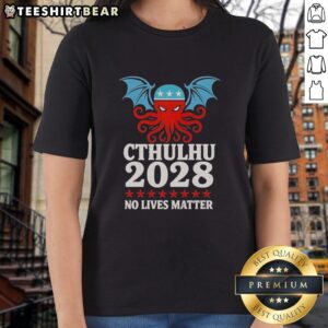 Top Cthulhu 2028 No Lives Matter ladies tee featuring a bold graphic design and comfortable fit for fans of cosmic horror.