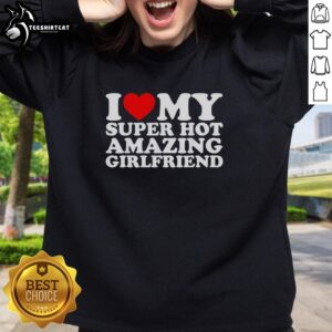 Premium I Love My Super Hot Girlfriend Heart Shape Sweatshirt in vibrant colors, perfect for expressing love and style.