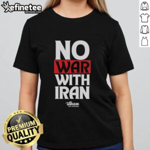 Official No War With Iran Ladies Tee featuring bold text design promoting peace and anti-war message for women.