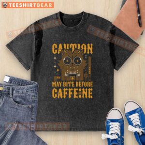 Top May Bite Before Caffeine washed t-shirt showcasing a stylish design for coffee lovers and casual wear enthusiasts.