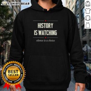 Official History Is Watching Silence Is A Choice Hoodie in black, featuring bold text design for impactful statement fashion.