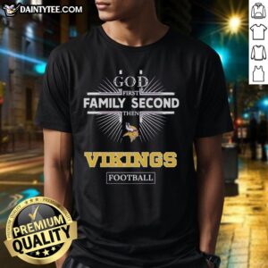 Awesome Minnesota Vikings God First Family Second T-Shirt showcasing team spirit and faith for Vikings football fans.