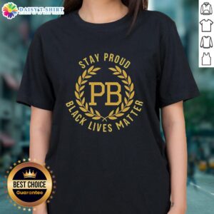 Top Stay Proud Black Lives Matter PB Logo Ladies Tee showcasing a stylish design supporting social justice.
