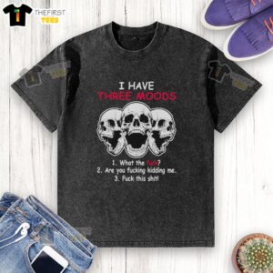 Original Skulls 'I Have Three Moods' graphic washed t-shirt showcasing bold text and skull design.