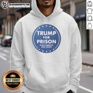 Alt Text: Top Trump For Prison Make America Safe Again Hoodie in black, promoting political activism and social change.