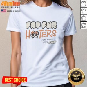 Official Fat Fur Hooters Come Hungry Leave Huge T-Shirt - Image 3