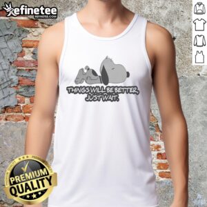 Original Snoopy 'Things Will Be Better, Just Wait' tank top featuring a cheerful Snoopy design, perfect for casual wear.