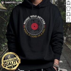 Good Music Was Better On A Disc Hoodie featuring a stylish design, perfect for music lovers and fashion enthusiasts.