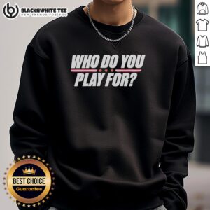 Alt Text: Awesome Who Do You Play For sweatshirt featuring the United States of America design, perfect for sports fans.