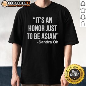 Nice It's An Honor Just To Be Asian Vanessa Deadeye T-Shirt featuring a stylish design celebrating Asian pride.