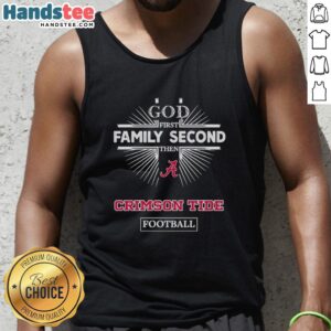 Alabama Crimson Tide tank top featuring 'God First, Family Second, Then Crimson Tide Football' design in vibrant colors.