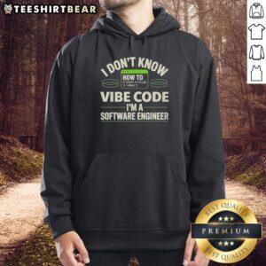 Stylish 'I Dont Know How To If Vibe Code' hoodie for software engineers, showcasing a modern tech-inspired design.