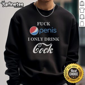 Humorous Top Fck Penis sweatshirt featuring 'I Only Drink Cock' parody design for fun and playful style.