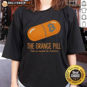 Good The Orange Pill Take As Needed For Freedom Ladies Tee featuring a vibrant graphic design on a stylish women's shirt.