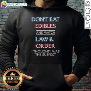 Awesome hoodie with 'Don't Eat Edibles and Watch TV Show' design, perfect for fans of humor and comfort wear.
