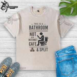 Alt Text: Original 'This Is A Bathroom Not An Internet Cafe' VIP 2 Split Washed T-Shirt design displayed on a hanger.