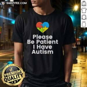 Nice Please Be Patient I Have Autism T-Shirt featuring a colorful graphic design promoting autism awareness.