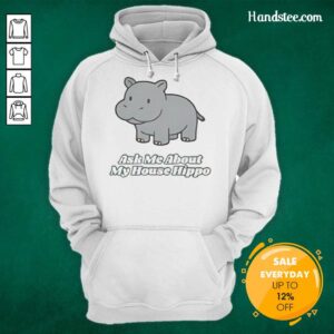 Premium Ask Me About My House Hippo Hoodie featuring a fun hippo graphic and cozy design for casual wear.