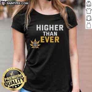Nice Denver Nuggets Higher Than Ever ladies tee showcasing vibrant team colors and stylish design for fans.