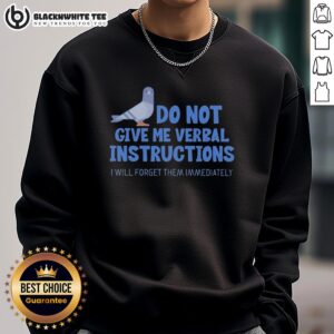 Adorable dove sweatshirt with 'Do Not Give Me Verbal Instructions' text, perfect for ADHD awareness and casual wear.