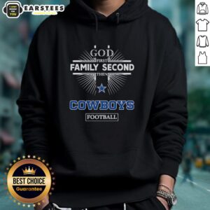 Nice Dallas Cowboys hoodie with 'God First, Family Second, Then Cowboys Football' slogan for fans and supporters.