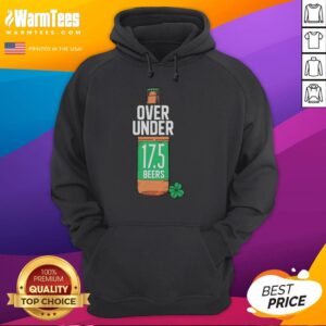 Hot St. Paddy's Over Under 17.5 Beers Hoodie featuring festive green design for St. Patrick's Day celebrations.