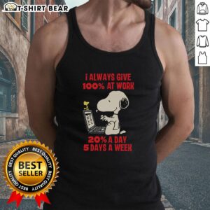 Alt Text: Snoopy tank top with 'I Always Give 100% At Work' slogan, perfect for casual wear, 20 a day, 5 days a week.